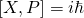 [X,P]=i\hbar